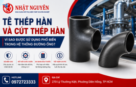 Tê Thép Hàn Và Cút Thép Hàn: Vì Sao Được Sử Dụng Phổ Biến Trong Hệ Thống Đường Ống