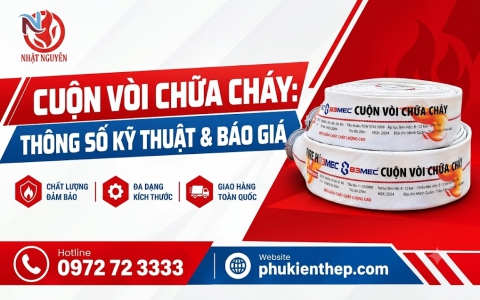 Cuộn vòi chữa cháy: Thông số kỹ thuật & Báo giá mới nhất