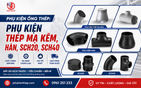Phụ kiện ống thép: Phụ kiện thép mạ kẽm, hàn, SCH20, SCH40